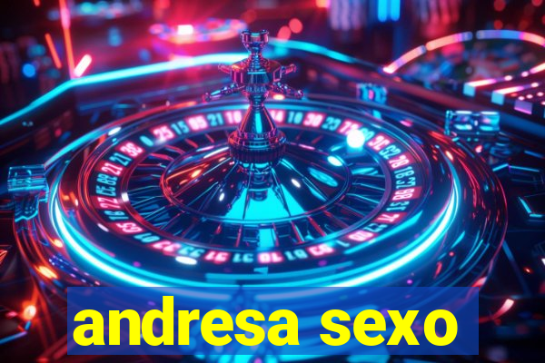 andresa sexo